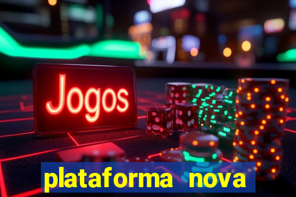 plataforma nova pagando hoje